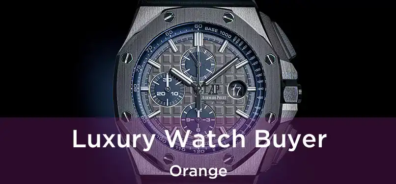  Luxury Watch Buyer Orange